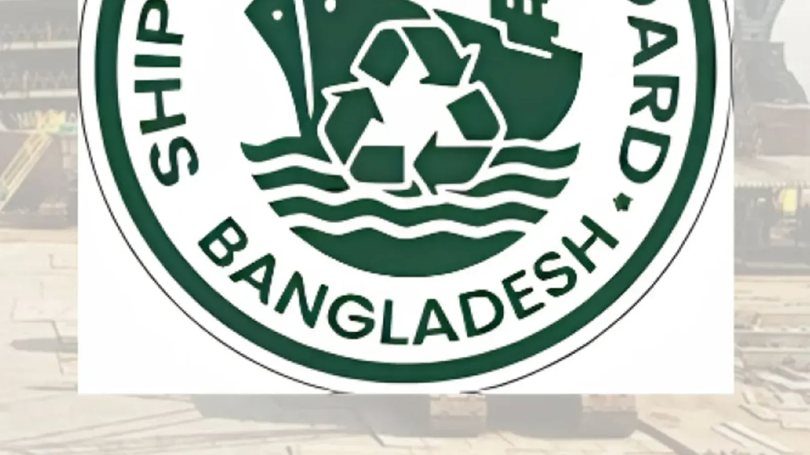 Bangladesh Ship Recycling Board announces recruitment for seven posts